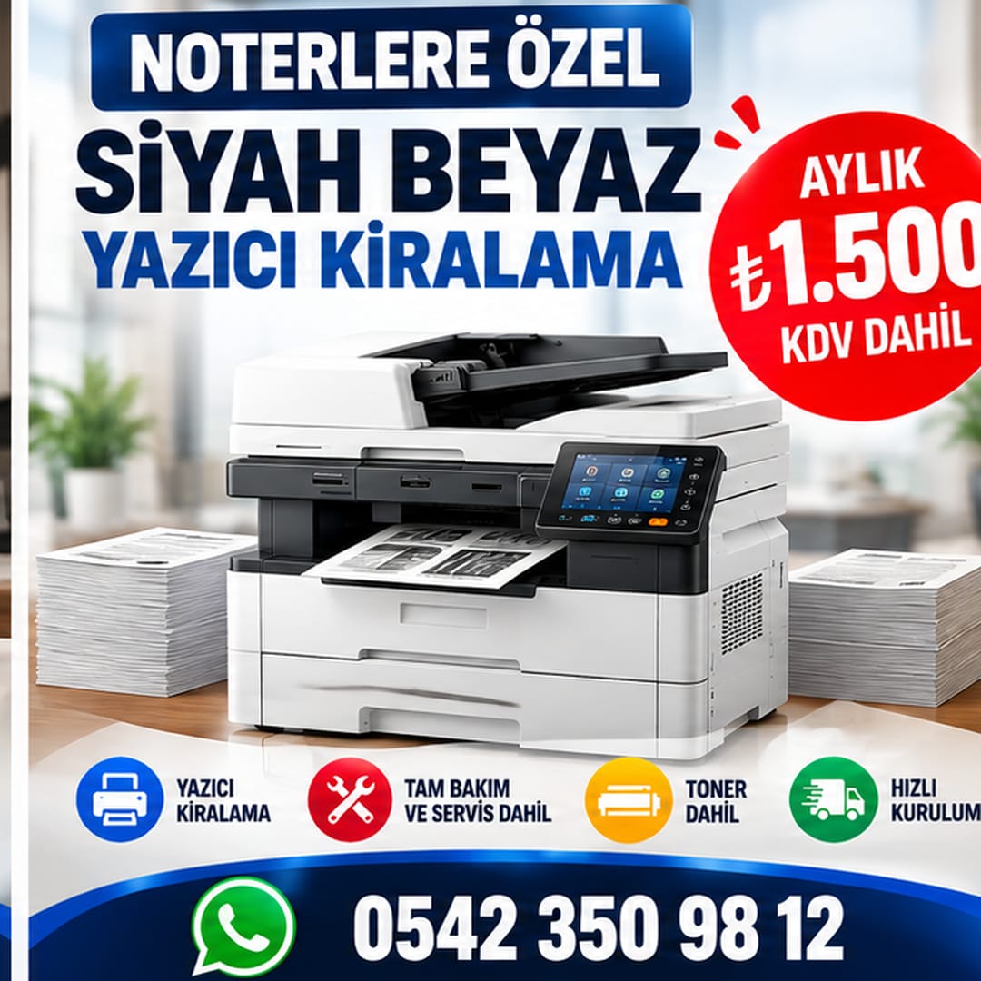 Noterlere özel siyah beyaz yazıcı kiralama aylık 1.500 TL KDV dahil